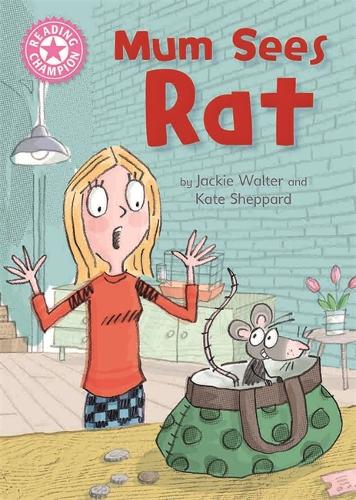 Reading Champion: Mum Sees Rat: Independent Reading Pink 1A - Reading Champion (Hardback)