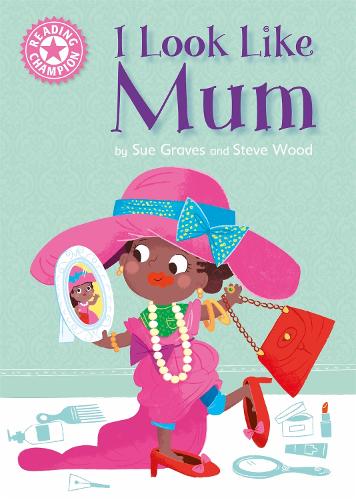 Reading Champion: I Look Like Mum: Independent Reading Pink 1A - Reading Champion (Paperback)