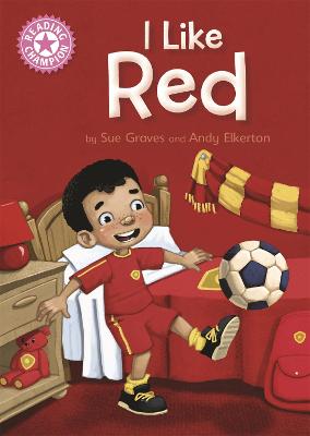 Reading Champion: I Like Red: Independent Reading Pink 1B - Reading Champion (Paperback)