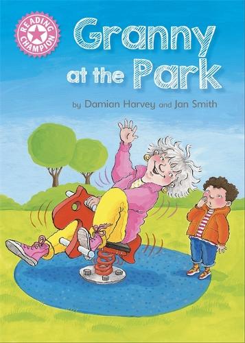 Reading Champion: Granny at the Park: Independent Reading Pink 1B - Reading Champion (Hardback)