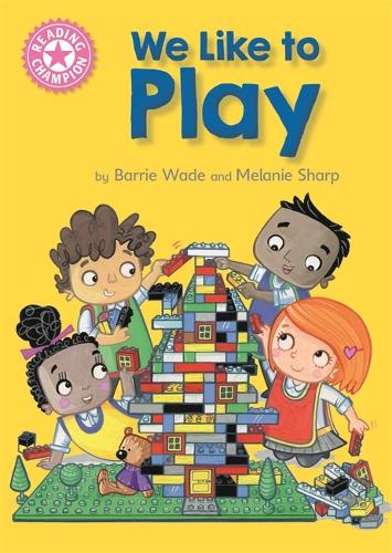 Reading Champion: We Like to Play: Independent Reading Pink 1B - Reading Champion (Hardback)