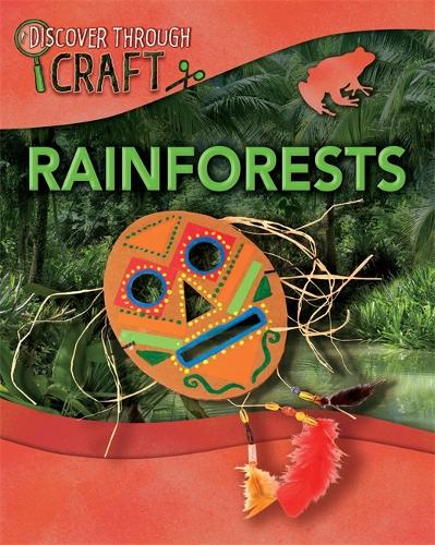Discover Through Craft: Rainforests - Discover Through Craft (Paperback)