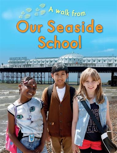 A Walk From Our Seaside School - A Walk From (Paperback)