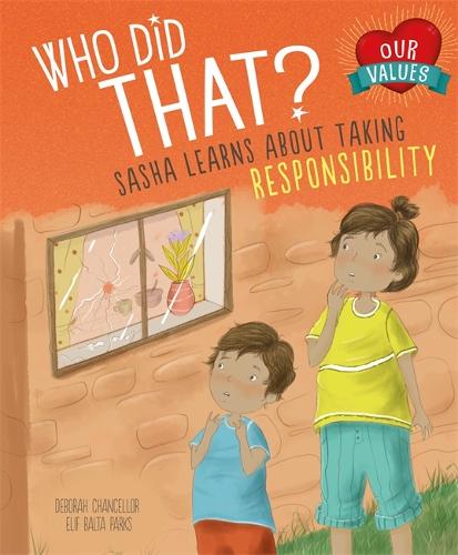 Our Values: Who Did That?: Sasha Learns About Taking Responsibility - British Values (Paperback)