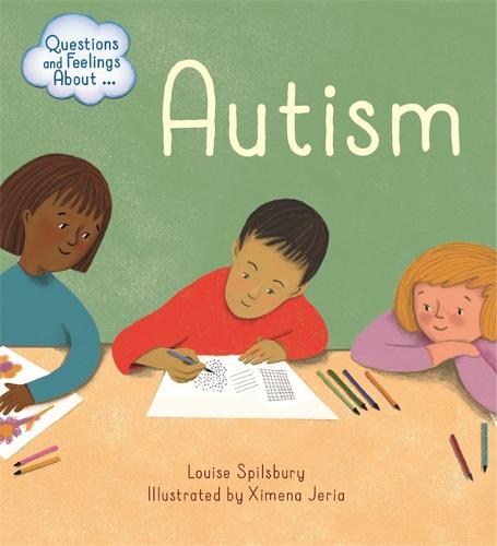 Questions and Feelings About: Autism - Questions and Feelings About (Hardback)