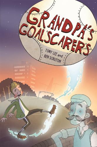 EDGE: Bandit Graphics: Grandpa's Goalscarers - EDGE: Bandit Graphics (Hardback)