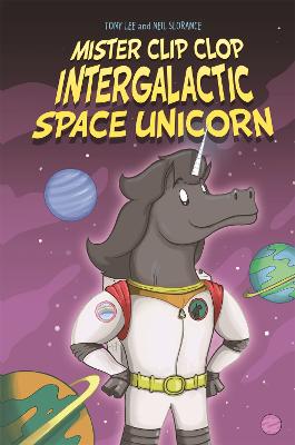 EDGE: Bandit Graphics: Mister Clip-Clop: Intergalactic Space Unicorn - EDGE: Bandit Graphics (Paperback)