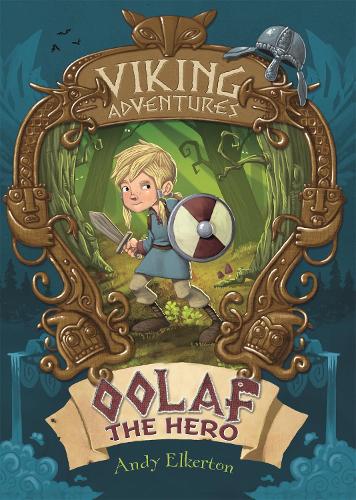Viking Adventures: Oolaf the Hero - Viking Adventures (Hardback)