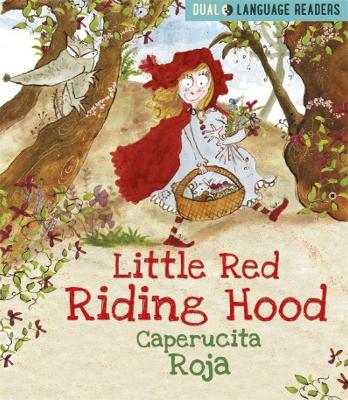 Dual Language Readers: Little Red Riding Hood: Caperucita Roja - Dual Language Readers (Hardback)