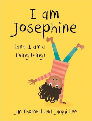 I am Josephine - and I am a Living Thing (Paperback)