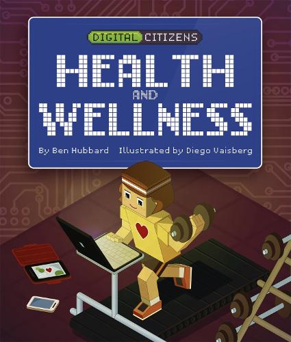 Digital Citizens: My Health and Wellness - Digital Citizens (Hardback)