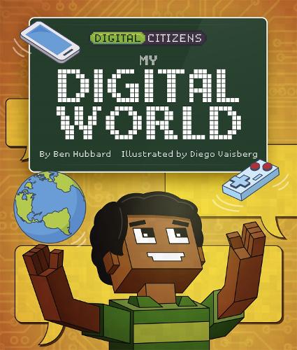 Digital Citizens: My Digital World - Digital Citizens (Hardback)