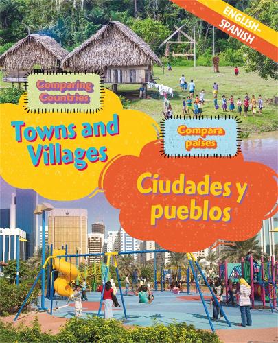 Dual Language Learners: Comparing Countries: Towns and Villages (English/Spanish) - Dual Language Learners (Hardback)