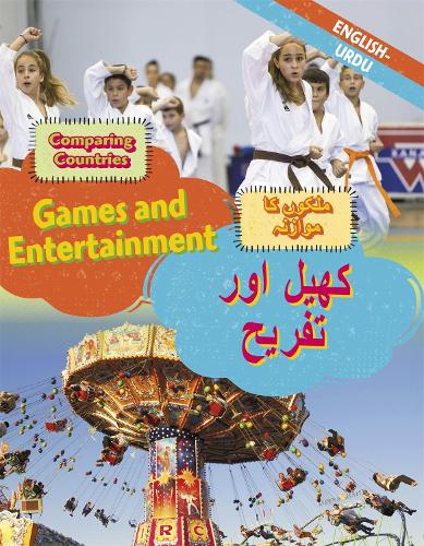 Dual Language Learners: Comparing Countries: Games and Entertainment (English/Urdu) - Dual Language Learners (Hardback)