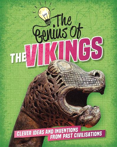 The Genius of: The Vikings: Clever Ideas and Inventions from Past Civilisations - The Genius of (Hardback)