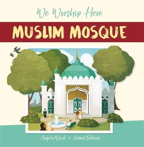 We Worship Here: Muslim Mosque - We Worship Here (Hardback)