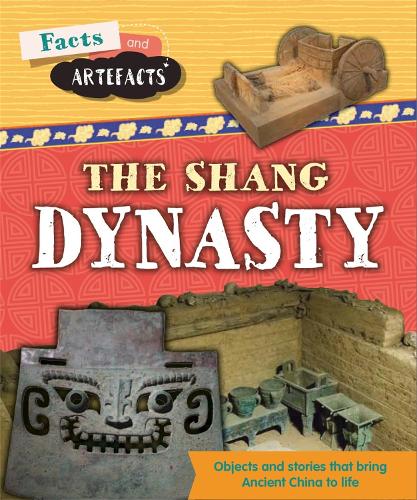 Facts and Artefacts: Shang Dynasty - Facts and Artefacts (Paperback)