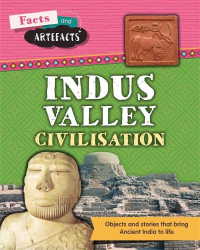Facts and Artefacts: Indus Valley Civilisation - Facts and Artefacts (Paperback)