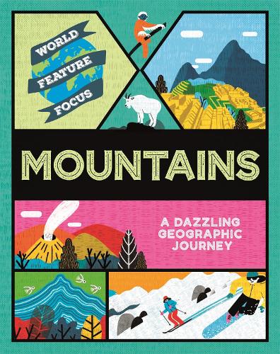 World Feature Focus: Mountains - World Feature Focus (Paperback)