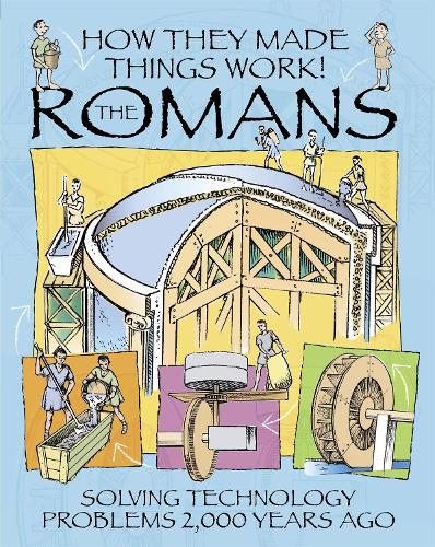 How They Made Things Work: Romans - How They Made Things Work (Paperback)