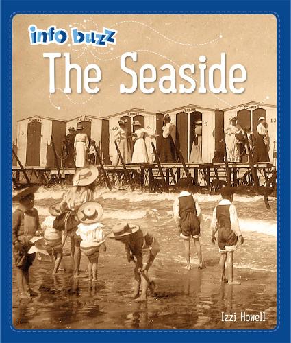Info Buzz: History: The Seaside - Info Buzz: History (Paperback)