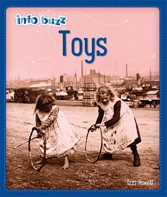 Info Buzz: History: Toys - Info Buzz: History (Hardback)