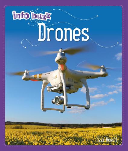Info Buzz: S.T.E.M: Drones - Info Buzz: S.T.E.M (Hardback)