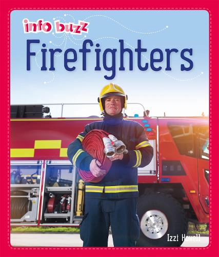 Info Buzz: People Who Help Us: Firefighters - Info Buzz: People Who Help Us (Paperback)