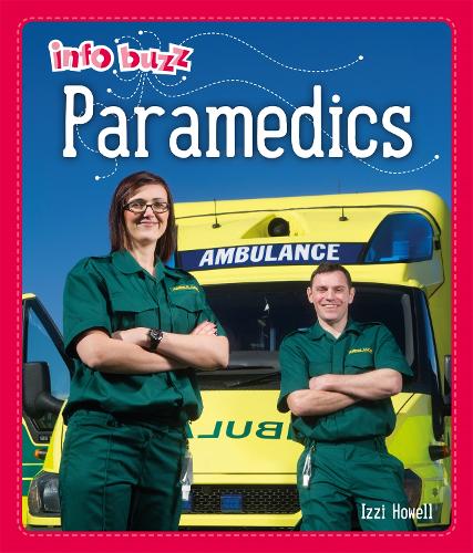 Info Buzz: People Who Help Us: Paramedics - Info Buzz: People Who Help Us (Hardback)