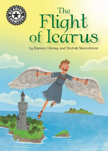 Reading Champion: The Flight of Icarus: Independent Reading 17 - Reading Champion (Hardback)