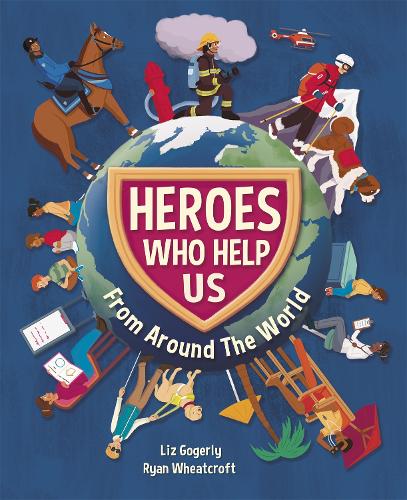 Heroes Who Help Us From Around the World (Hardback)