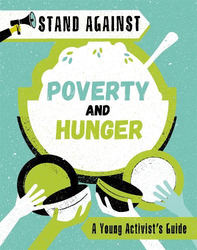 Stand Against: Poverty and Hunger - Stand Against (Hardback)