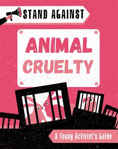 Stand Against: Animal Cruelty - Stand Against (Hardback)