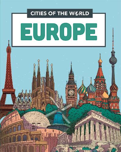 Cities of the World: Cities of Europe - Cities of the World (Hardback)