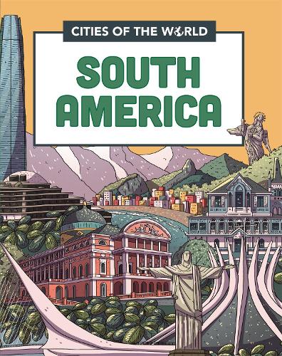 Cities of the World: Cities of South America - Cities of the World (Hardback)