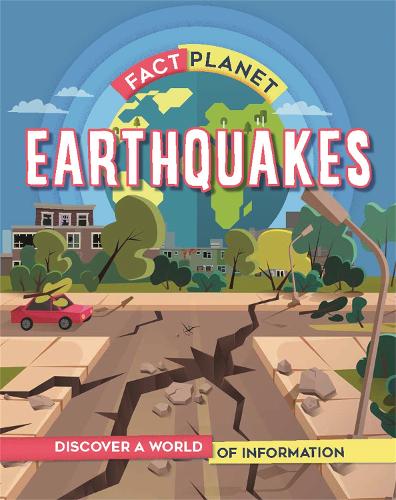 Fact Planet: Earthquakes - Fact Planet (Paperback)