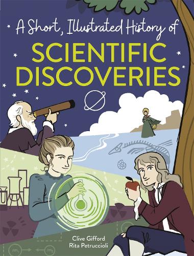A Short, Illustrated History of... Scientific Discoveries - A Short, Illustrated History of... (Paperback)