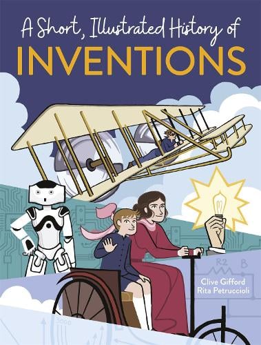 A Short, Illustrated History of... Inventions - A Short, Illustrated History of... (Paperback)