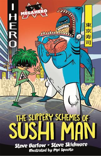 EDGE: I HERO: Megahero: The Slippery Schemes of Sushi Man - EDGE: I HERO: Megahero (Paperback)
