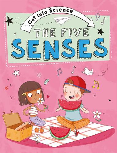Get Into Science: The Five Senses - Get Into Science (Paperback)