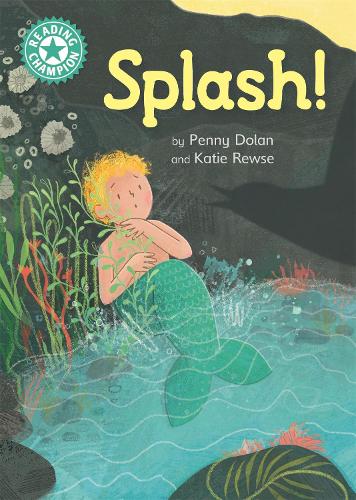 Reading Champion: Splash!: Independent Reading Turquoise 7 - Reading Champion (Hardback)