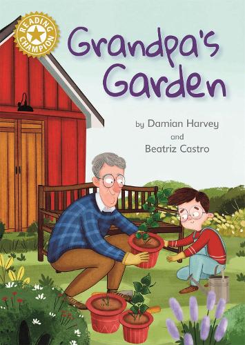 Reading Champion: Grandpa's Garden: Independent Reading Gold 9 - Reading Champion (Hardback)