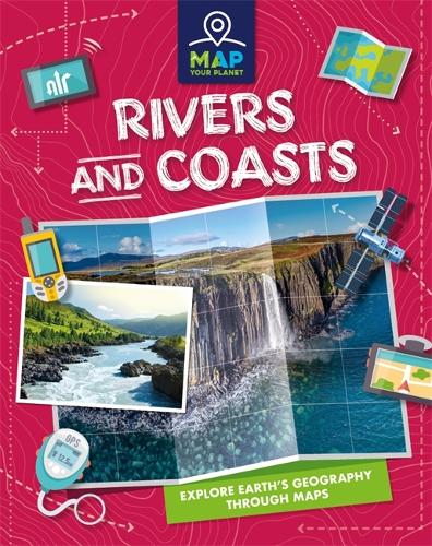Map Your Planet: Rivers and Coasts - Map Your Planet (Paperback)