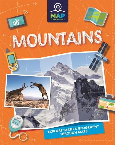 Map Your Planet: Mountains - Map Your Planet (Paperback)