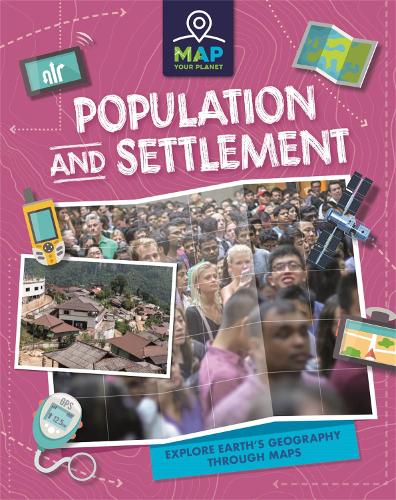 Map Your Planet: Population and Settlement - Map Your Planet (Paperback)