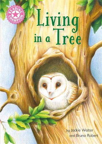 Reading Champion: Living in a Tree: Independent Reading Non-Fiction Pink 1a - Reading Champion (Hardback)