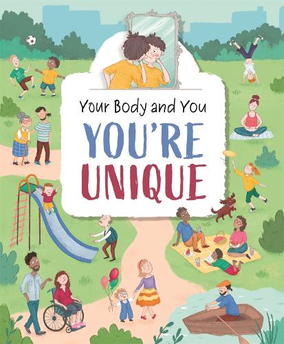 Your Body and You: You're Unique - Your Body and You (Paperback)