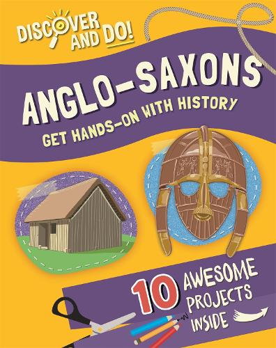 Anglo-Saxons - Discover and Do (Hardback)