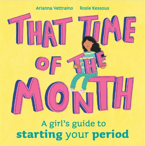 That Time of the Month: A girl's guide to starting your period (Hardback)