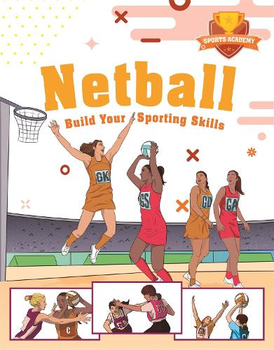 Sports Academy: Sports Academy: Netball - Sports Academy (Paperback)